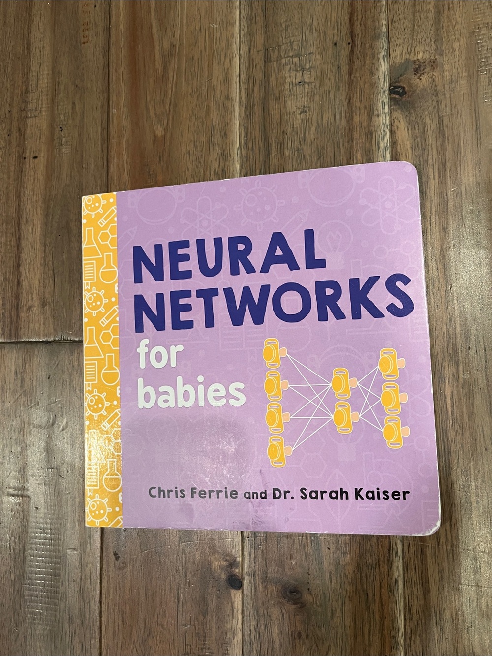 Neural Networks for Babies Board Book by Chris Ferrie and Dr. Sarah Kaiser
